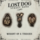LOST DOG STREET BAND-WEIGHT OF A TRIGGER