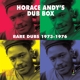 ANDY, HORACE-DUB BOX RARE DUBS 1973-1976J