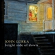 GORKA, JOHN-BRIGHT SIDE OF DOWN