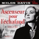 DAVIS, MILES-ASCENSEUR POUR L'ECHAFAUD