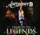 ANTHONY B-TRIBUTE TO LEGENDS