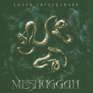 MESHUGGAH-CATCH 33