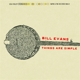 EVANS, BILL-THINGS ARE SIMPLE