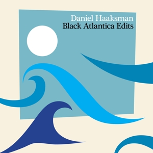HAAKSMAN, DANIEL-BLACK ATLANTICA EDITS -DIGI-