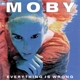 MOBY-EVERYTHING IS WRONG -RMX-