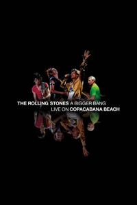 ROLLING STONES-A BIGGER BANG - LIVE ON COPACABANA BEACH