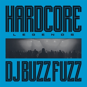 DJ BUZZ FUZZ-HARDCORE LEGENDS