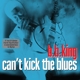 KING, B.B.-CAN'T KICK THE BLUES