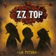 ZZ TOP-LA FUTURA