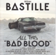 BASTILLE-ALL THIS BAD BLOOD