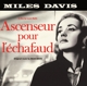 DAVIS, MILES-ASCENSEUR POUR L'ECHAFAUD