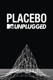 PLACEBO-MTV UNPLUGGED