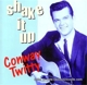 TWITTY, CONWAY-SHAKE IT UP