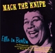 FITZGERALD, ELLA-ELLA IN BERLIN - MACK THE KN...