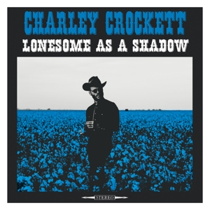 CROCKETT, CHARLEY-LONESOME AS A SHADOW