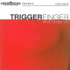 TRIGGERFINGER-WHAT GRABS YA