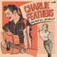 FEATHERS, CHARLIE-WHY DON'T YOU