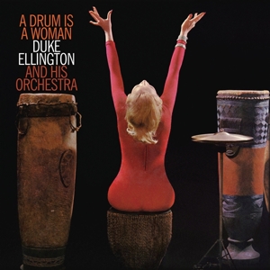 ELLINGTON, DUKE-A DRUM IS A WOMAN