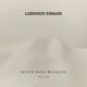 EINAUDI, LUDOVICO-SEVEN DAYS WALKING
