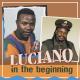LUCIANO-IN THE BEGINNING