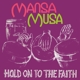 MANSA MUSA-HOLD ON TO THE FAITH
