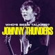 THUNDERS, JOHNNY-WHO'S BEEN TALKING?