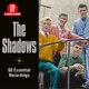 SHADOWS-60 ESSENTIAL RECORDINGS
