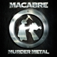 MACABRE-MURDER METAL