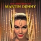 DENNY, MARTIN-VERY BEST OF