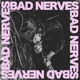 BAD NERVES-BAD NERVES