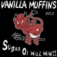 VANILLA MUFFINS-SUGAR OI WILL WIN!!!