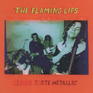 FLAMING LIPS, THE-CLOUDS TASTE METALLIC