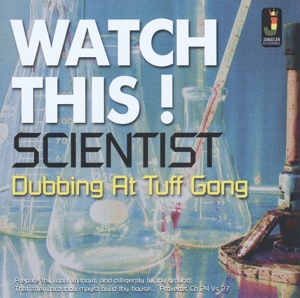 SCIENTIST-WATCH THIS-DUBBING AT TUFF GONG