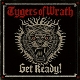 TYGERS OF WRATH-GET READY