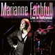 FAITHFULL, MARIANNE-LIVE IN HOLLYWOOD