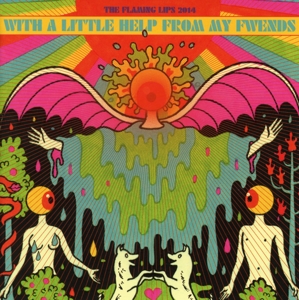 FLAMING LIPS, THE-WITH A LITTLE HELP FROM MY FWENDS