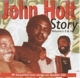 HOLT, JOHN-JOHN HOLT STORY VOLUMES 3 & 4