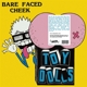 TOY DOLLS-BARE FACED CHEEK