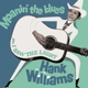 HANK WILLIAMS-MOANIN' THE BLUES + I SAW THE LIGHT
