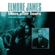 JAMES, ELMORE-BLUES AFTER HOURS PLUS