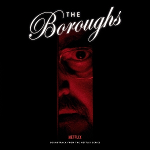VARIOUS-THE BOROUGHS (SOUNDTRACK FROM THE NETFLIX SERIES)