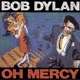 DYLAN, BOB-OH MERCY