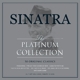 SINATRA, FRANK-PLATINUM COLLECTION -COLOURED-