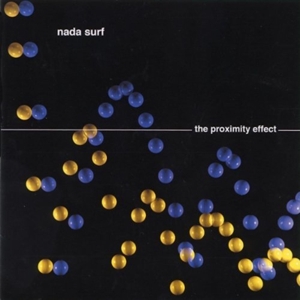 NADA SURF-PROXIMITY EFFECT
