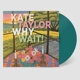 TAYLOR, KATE-WHY WAIT! -COLOURED-