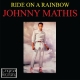 MATHIS, JOHNNY-RIDE ON A RAINBOW