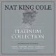 COLE, NAT KING-PLATINUM COLLECTION -HQ-