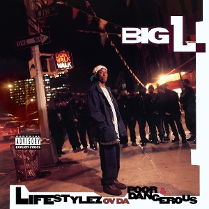 BIG L-LIFESTYLEZ OV DA POOR & DANGEROUS