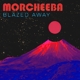 MORCHEEBA-BLAZED AWAY