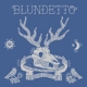 BLUNDETTO-WORLD OF